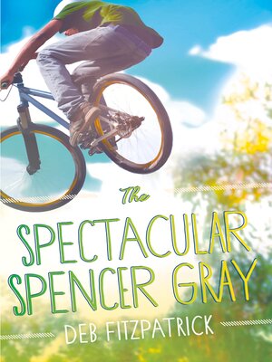 cover image of The Spectacular Spencer Gray